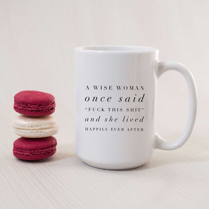 A Wise Woman Once Said Divorce V1 Mug