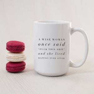 A Wise Woman Once Said Divorce Mug