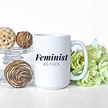 Load image into Gallery viewer, Feminist as Fuck