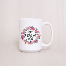 Load image into Gallery viewer, Eat a Bag of Dicks Floral Mug