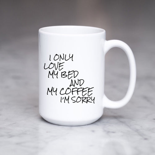 I Only Love My Bed and My Coffee