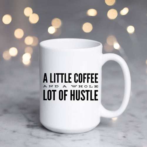 A Little Coffee and a Whole Lot of Hustle