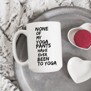 None of My Yoga Pants Have Ever Been to Yoga