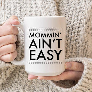Mommin Ain't Easy
