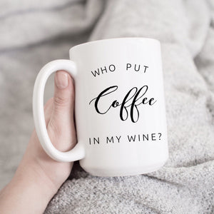 Who Put Coffee in my Wine?