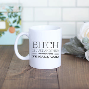 Bitch is just another word for Female God