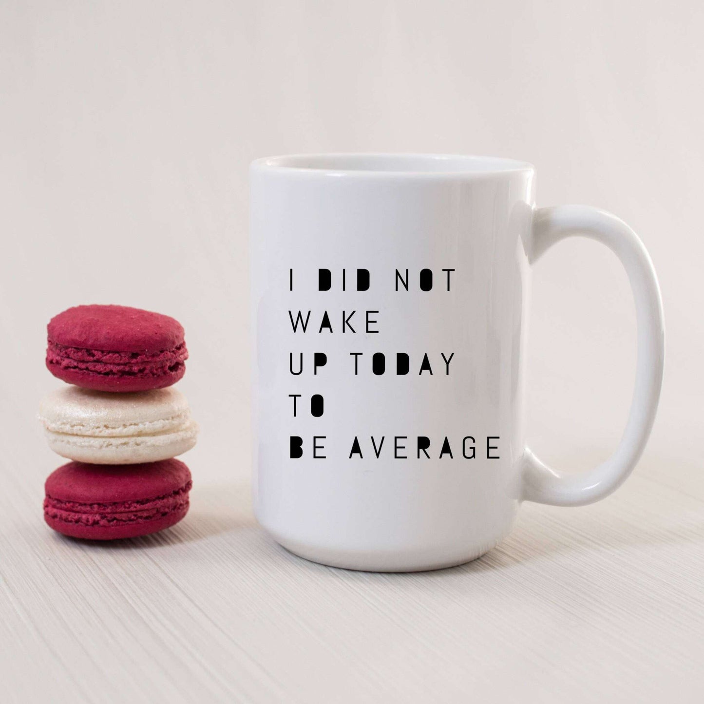 I Did Not Wake Up Today to be Average