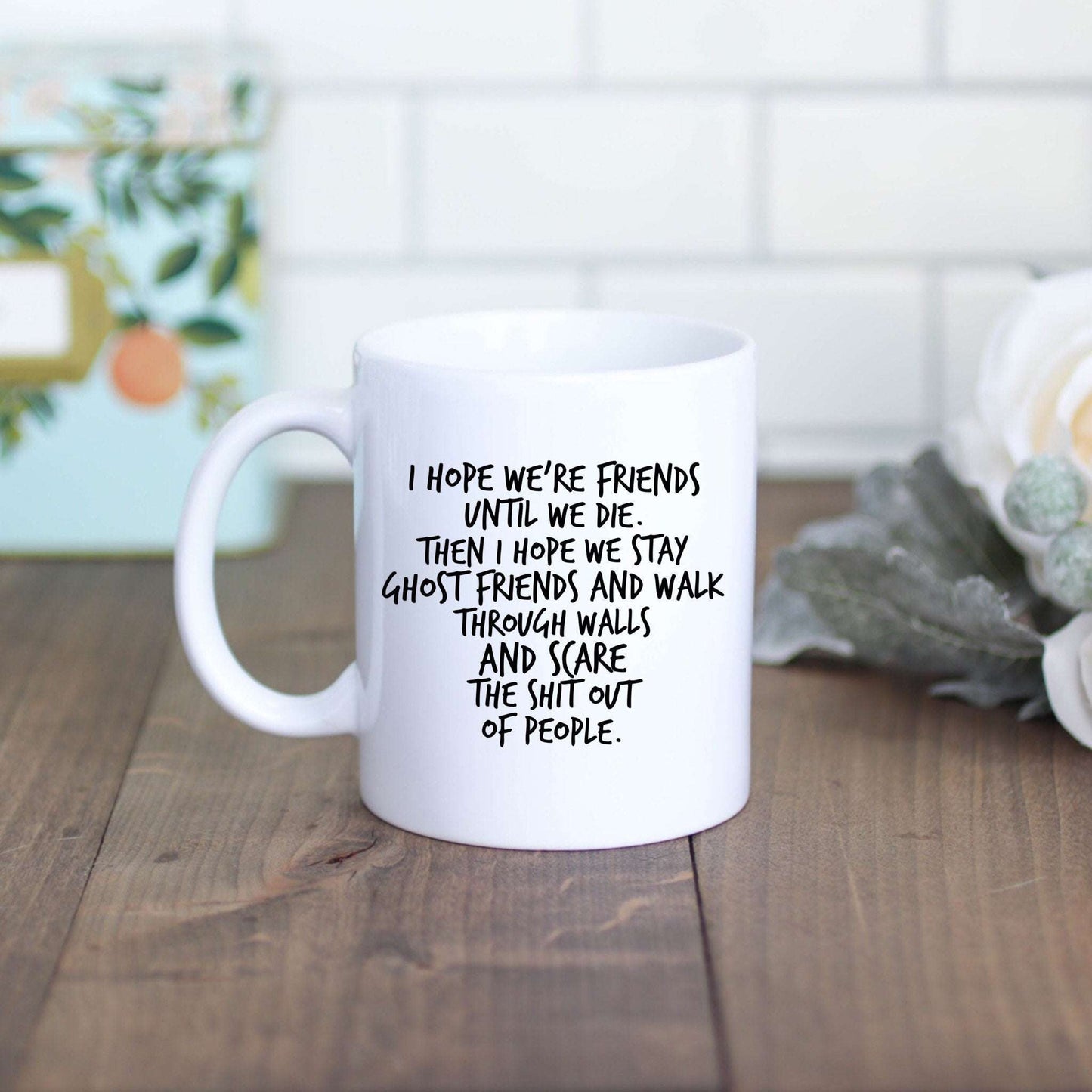 I Hope We Stay Ghost Friends V1 Mug