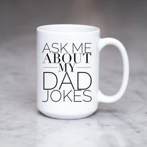 Ask Me About My Dad Jokes