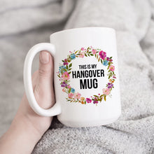 Load image into Gallery viewer, This is my Hangover Mug
