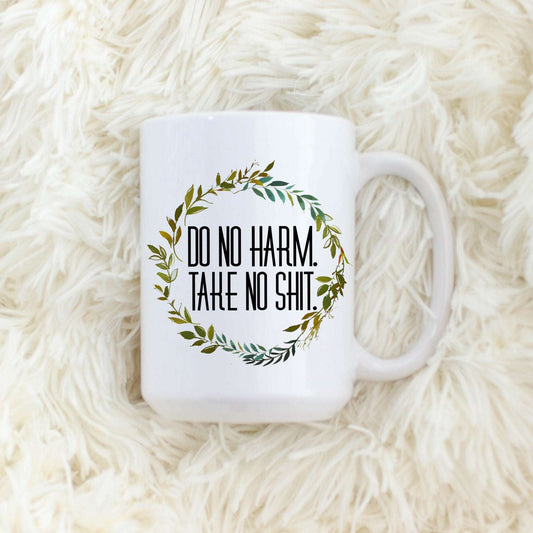 Do No Harm Take No Shit