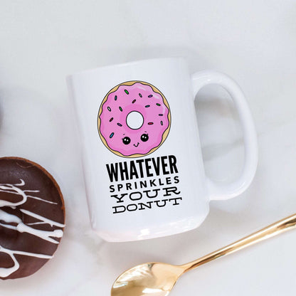 Whatever Sprinkles Your Donut