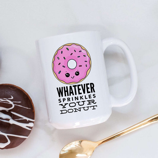Whatever Sprinkles Your Donut