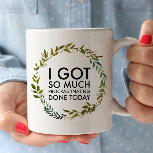 I Got So Much Procrastinating Done Today