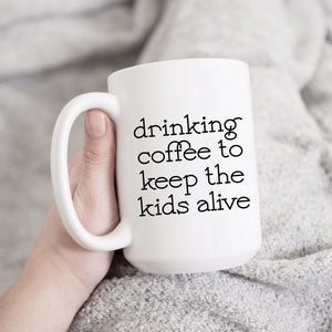 Drinking Coffee to Keep the Kids Alive