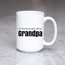Load image into Gallery viewer, My favorite people call me Grandpa
