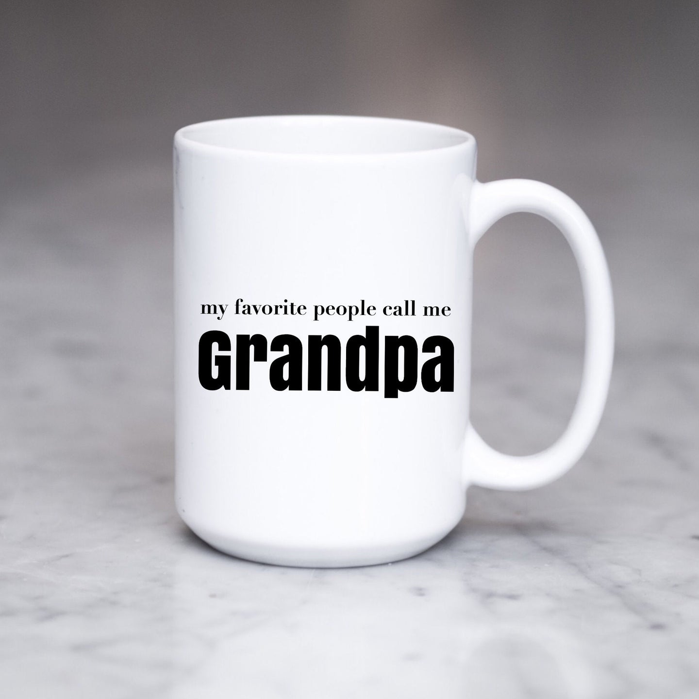 My favorite people call me Grandpa