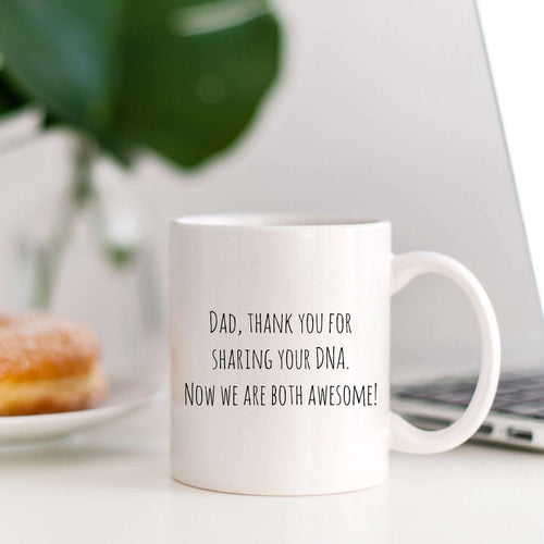 Dad, thank your for sharing your DNA. Now we are both awesome! | Dad Gift Mug