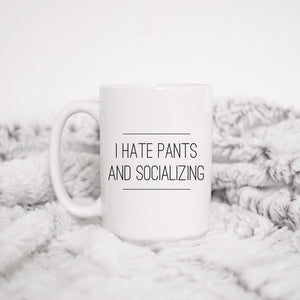 I hate Pants and Socializing