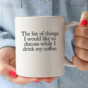 The list of things I would like to discuss before my coffee: