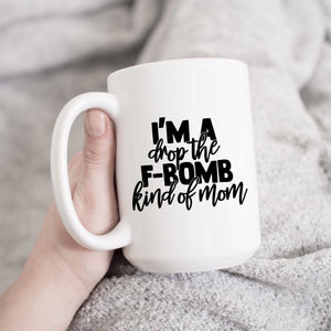 I'm a drop the F-bomb kind of Mom