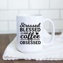 Load image into Gallery viewer, Stressed Blessed and Coffee Obsessed