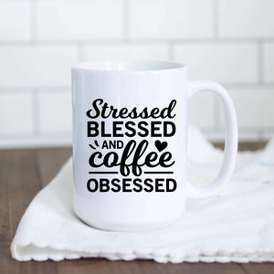 Stressed Blessed and Coffee Obsessed