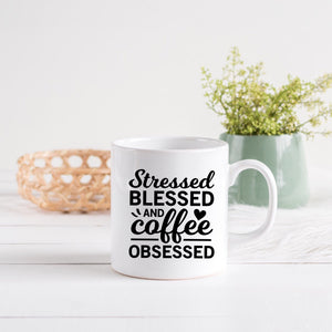 Stressed Blessed and Coffee Obsessed