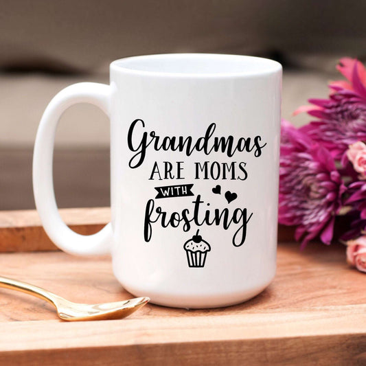 Grandmas are Moms with Frosting