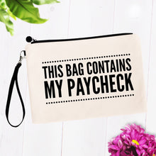 Load image into Gallery viewer, This Bag Contains my Paycheck