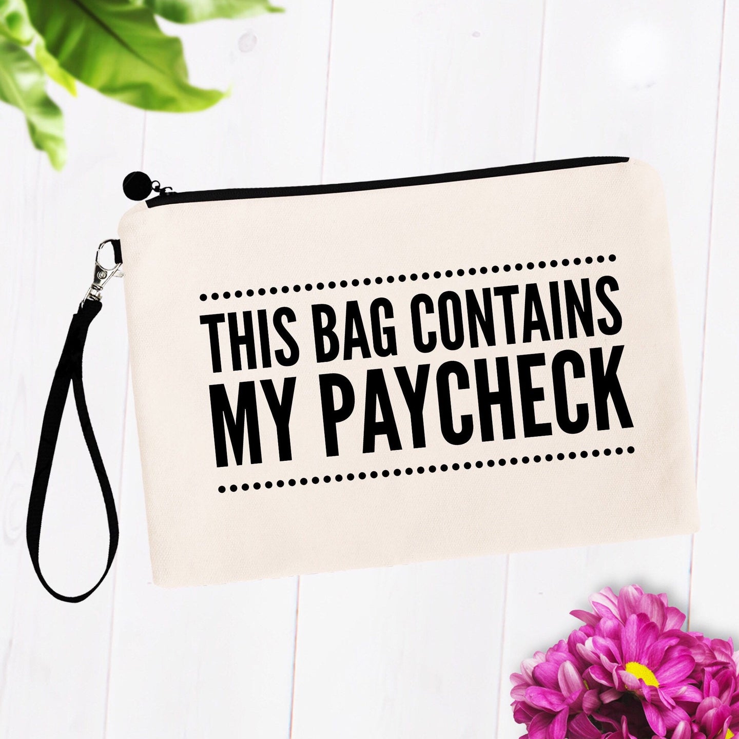 This Bag Contains my Paycheck