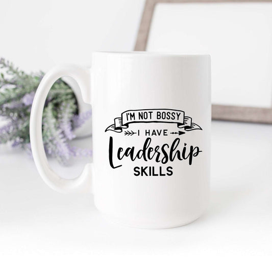 I'm Not Bossy I have Leadership Skills