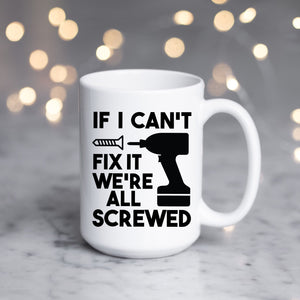 If I Can't Fix it, We're All Screwed
