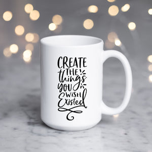 Create the Things You Wish Existed