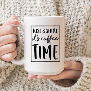 Rise & Shine It's Coffee Time