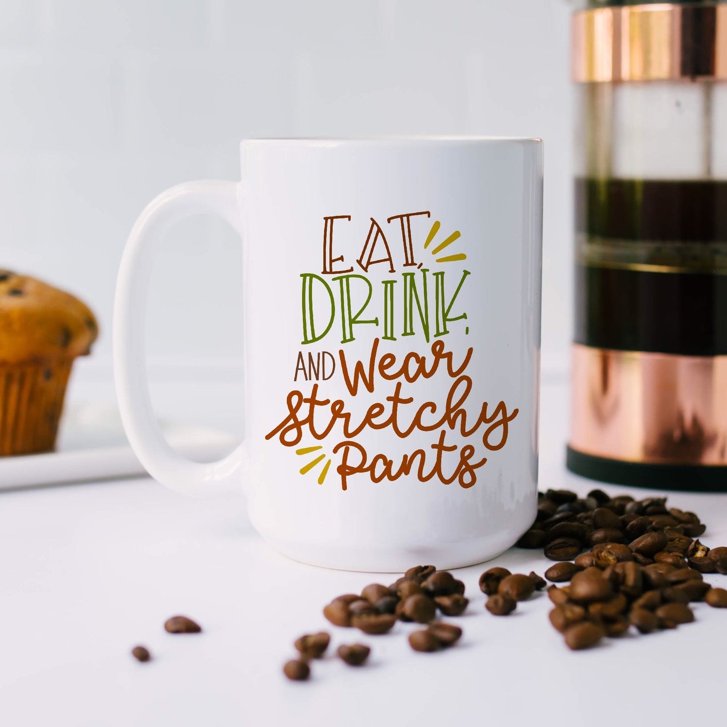 Eat Drink & Wear Stretchy Pants