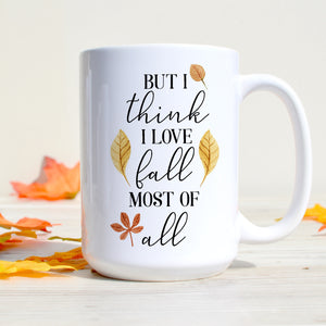 But I think I love Fall Most of All