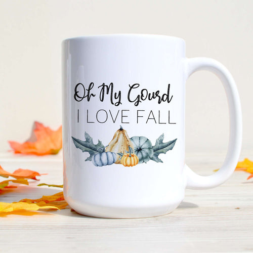 Oh My Gourd I Love Fall