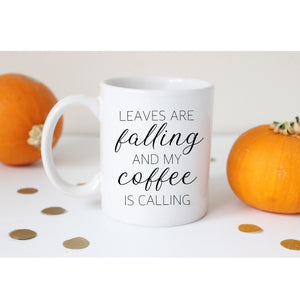 Leaves are Falling and my Coffee is Calling