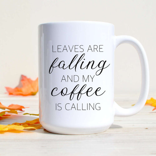 Leaves are Falling and my Coffee is Calling