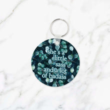 Load image into Gallery viewer, She&#39;s a Little Sass and a Little Badass Keychain