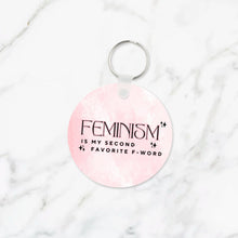 Load image into Gallery viewer, Feminism is my Second Favorite F Word Keychain