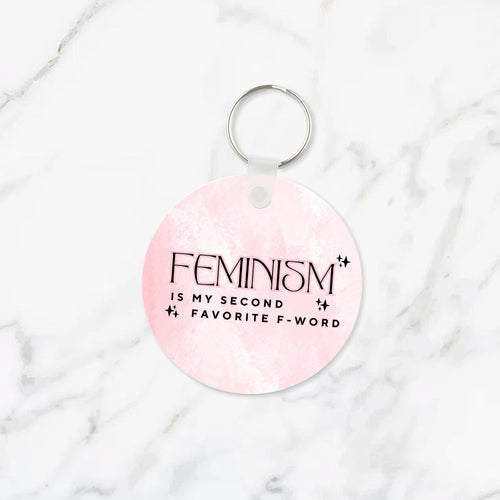 Feminism is my Second Favorite F Word Keychain