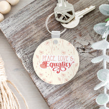 Load image into Gallery viewer, Peace Love &amp; Equality Keychain