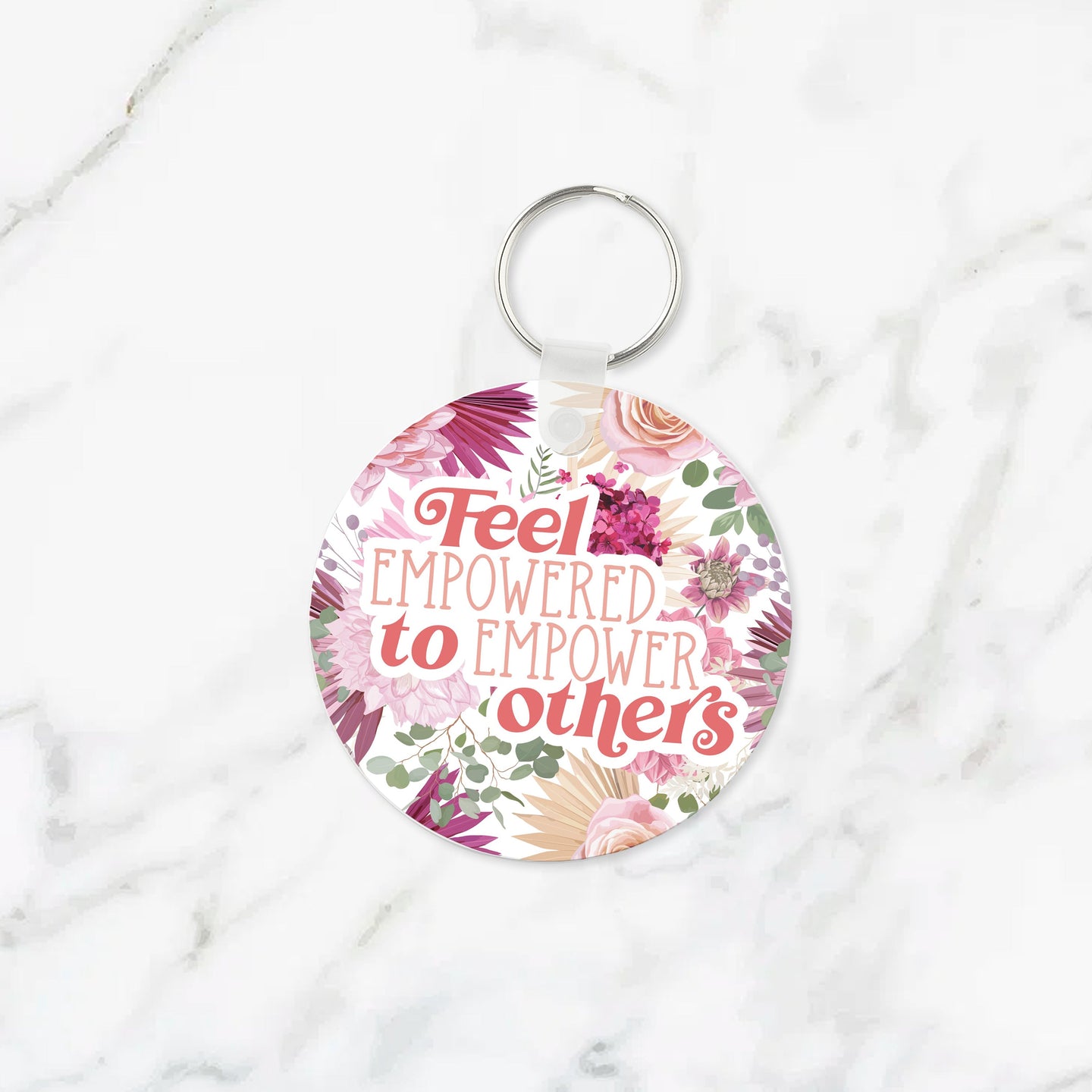 Feel Empowered to Empower Others Keychain