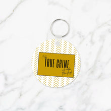 Load image into Gallery viewer, I Like True Crime and Maybe Three People Keychain