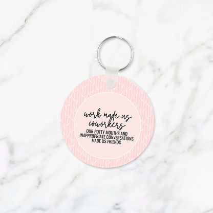 Work Made us Coworkers Keychain