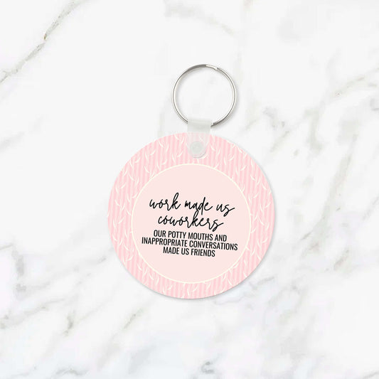 Work Made us Coworkers Keychain
