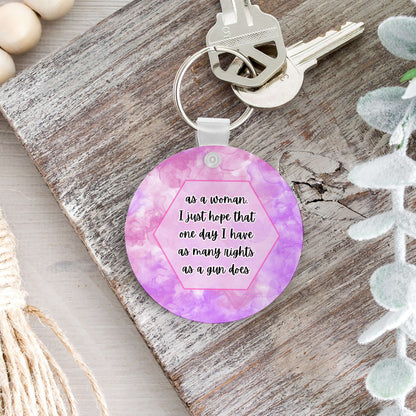 As a Woman I Just Hope That One Day... Keychain