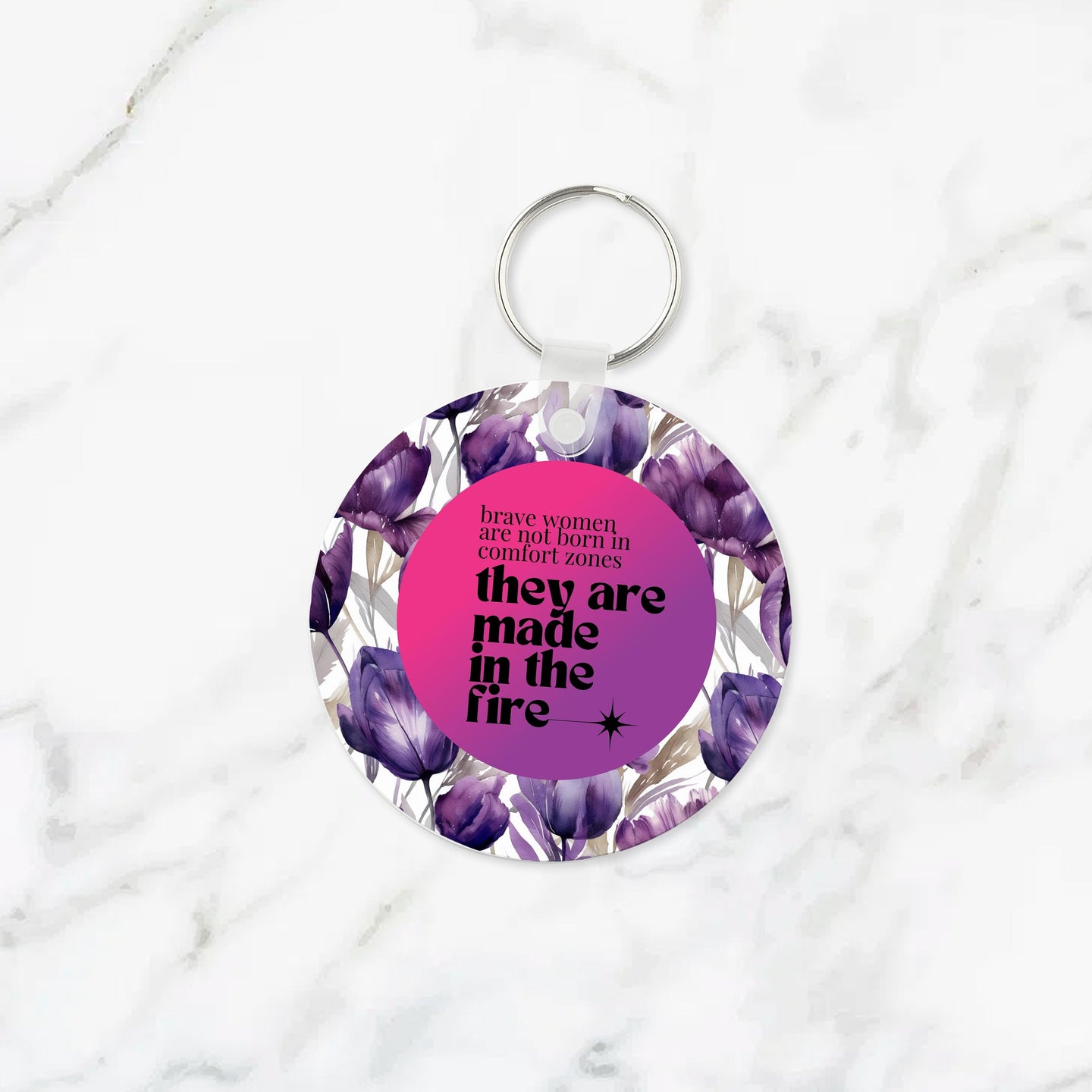 Brave Women Are Not Born in Comfort Zones Keychain